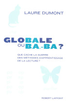 Globale ou b.a.-ba que cache la guerre des méthodes d'apprentissage de la lecture ?