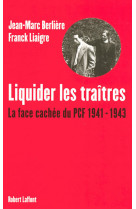 Liquider les traîtres la face cachée du pcf, 1941-1943