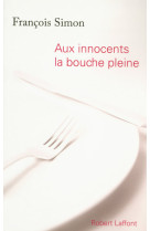 Aux innocents la bouche pleine