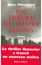 Un trader ne meurt jamais