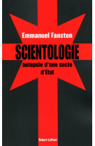 Scientologie : autopsie d'une secte d'etat