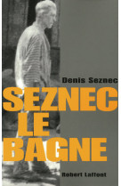 Seznec, le bagne - ne