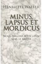 Minus, lapsus et mordicus