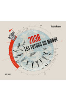 2038 les futurs du monde