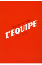 L'equipe raconte l'equipe - 70 ans de passion