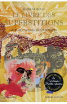 Le livre des superstitions - edition réalisée par monsieur christian lacroix - tirage limité