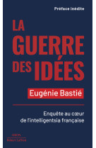 La guerre des idées - enquête au coeur de l intelligentsia française