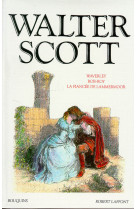 Walter scott - rob-roy - waterley - la fiancée de lammermoor