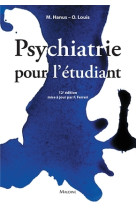 Psychiatrie pour l'etudiant , 11e ed.