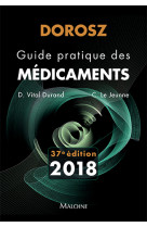 Dorosz guide pratique des médicaments 2018, 37e éd