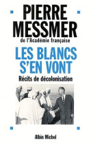 Les blancs s'en vont - récits de décolonisation