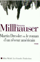 Martin dressler ou le roman d'un rêveur américain