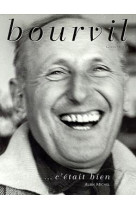 Bourvil... c'était bien