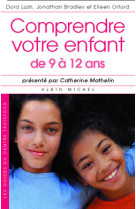 Comprendre votre enfant de 9 à 12 ans