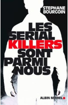 Les serial killers sont parmi nous