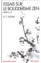 Essais sur le bouddhisme zen - séries i, ii, iii