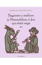 Sagesses et malices de nasreddine, le fou qui était sage - tome 2