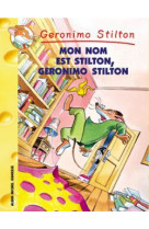 Geronimo stilton t7 mon nom est stilton, geronimo stilton