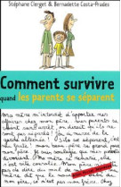 Comment survivre quand les parents se séparent