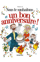 Nous te souhaitons un bon anniversaire