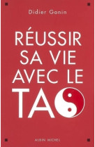 Réussir sa vie avec le tao