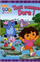 Tout comme dora !