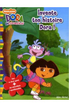 Invente ton histoire dora !