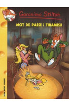 Geronimo stilton t42 mot de passe : tiramisu