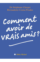 Comment avoir de vrais amis ?