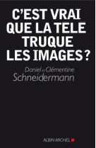 C'est vrai que la télé truque les images ?