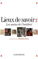 Lieux de savoir - tome 2