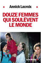 Douze femmes qui soulèvent le monde