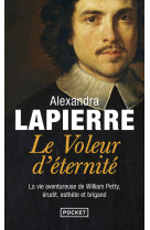 Le voleur d'éternité - la vie aventureuse de william petty, erudit, esthète et brigand