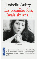 La première fois, j'avais six ans...