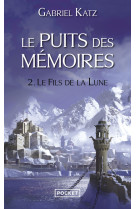 Le puits des mémoires - tome 2 le fils de la lune