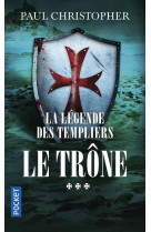 La légende des templiers - tome 3 le trône