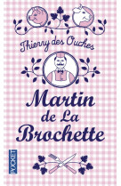 Martin de la brochette