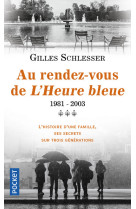 Saga parisienne - tome 3 au rendez-vous de l'heure bleue 1981-2003