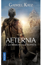 Aeternia - tome 1 la marche du prophète