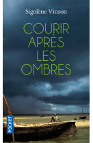 Courir après les ombres