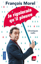 Je rigolerais qu'il pleuve