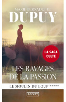 Le moulin du loup - tome 5 les ravages de la passion