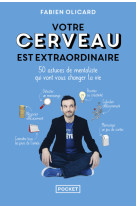 Votre cerveau est extraordinaire