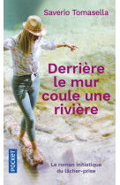 Derrière le mur coule une rivière