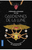 Gardiennes de la lune - vers la voie du féminin sauvage