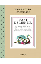 L'art de mentir - petit manuel à l’usage de tous ceux qui s’