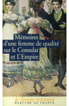 Mémoires d'une femme de qualité sur le consulat et l'empire