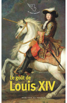 Le goût de louis xiv