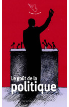 Le goût de la politique