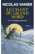 Le chant du grand nord - tome 2 la tempête blanche